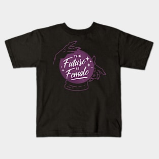 Future is Female Crystal Ball Kids T-Shirt